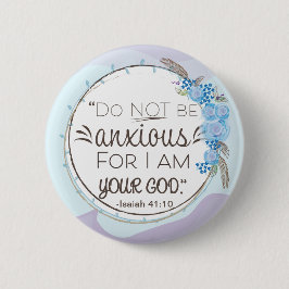 Bóton Redondo 5.08cm Não seja ansioso