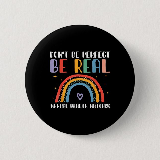 Bóton Redondo 5.08cm Não Seja Perfeito - Consciência Mental (Frente)