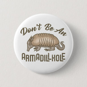 Bóton Redondo 5.08cm Não seja um animal engraçado da Armadilhole