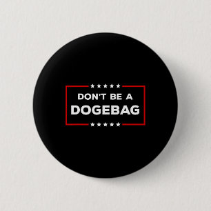 Bóton Redondo 5.08cm Não Seja Um Cachorro Anti Doge Trump