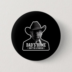 Bóton Redondo 5.08cm Não Seja Um Panican Trump Cowboy Pai Dia dos Pais