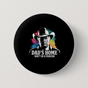 Bóton Redondo 5.08cm Não Seja Um Panican Trump Cowboy Pai Dia dos Pais 