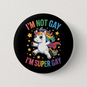 Bóton Redondo 5.08cm Não Sou Gay Sou Super Gay Unicórnio Aliado Orgulho