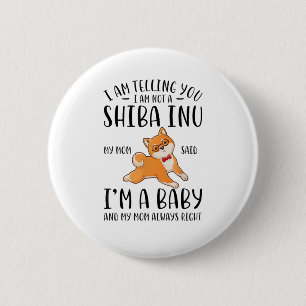 Bóton Redondo 5.08cm Não sou uma Shiba Inu, minha mãe disse que sou um 