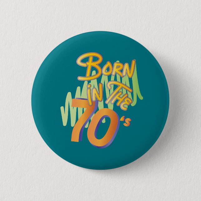 Bóton Redondo 5.08cm Nascer na velhice divertida dos anos 70 (Frente)