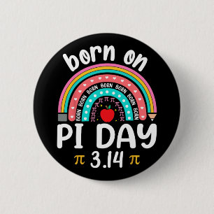 Bóton Redondo 5.08cm Nascer No Aniversário Do Pi Feliz Pi Day Professor