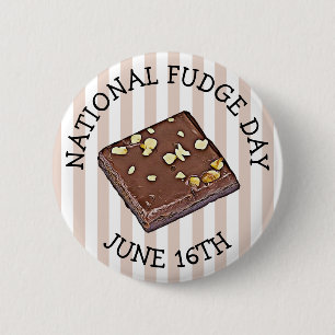 Bóton Redondo 5.08cm National Fudge Day June 16th Button