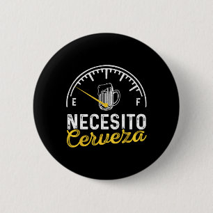 Bóton Redondo 5.08cm Necesito Cerveza Funny Diz Mexicano Preciso De Cer