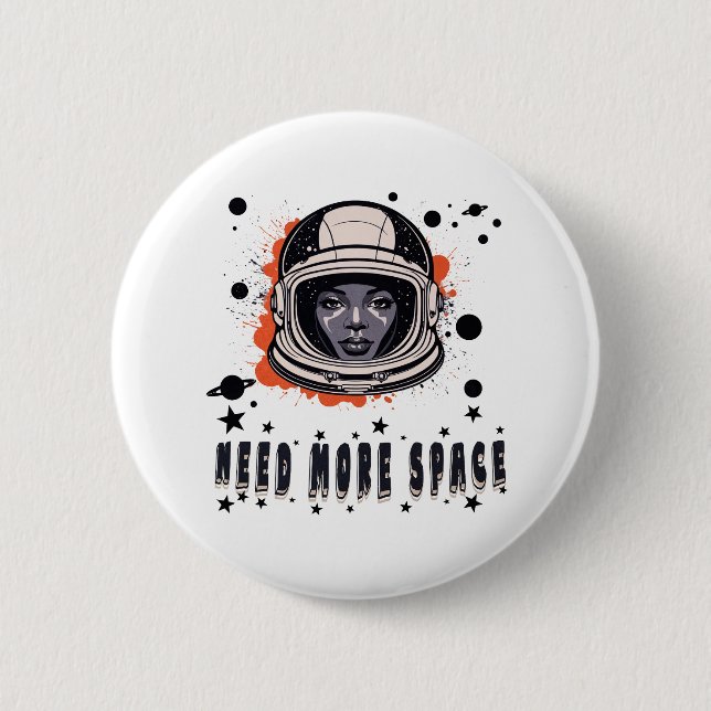 Bóton Redondo 5.08cm Need More Space Astronaut Button, Cosmic Accessory (Frente)
