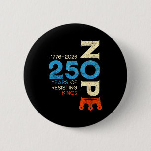 Bóton Redondo 5.08cm Nenhum rei marcha 28 2026 placa de protesto