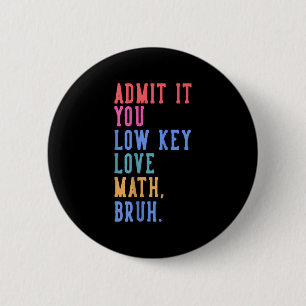 Bóton Redondo 5.08cm Nerdy Math Admite Que Você Adora Mal Matemática Br