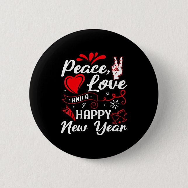 Bóton Redondo 5.08cm New Year Wishes, Peace, Love, Happy New Year, New  (Frente)