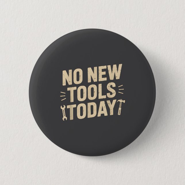 Bóton Redondo 5.08cm No New Tools Today Retro Meme Tools Lover  (Frente)