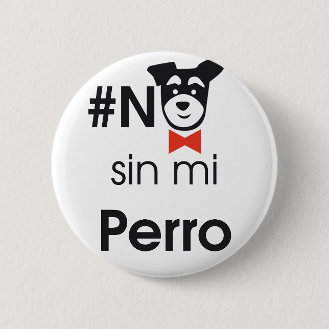 Bóton Redondo 5.08cm No sin mi perro (Frente)