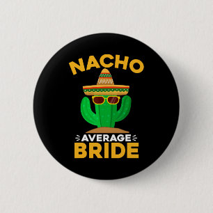 Bóton Redondo 5.08cm Noiva Não Média Engraçada Mexicana Cinco De Mayo