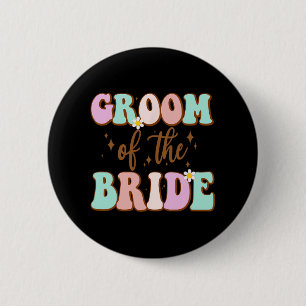 Bóton Redondo 5.08cm Noivo Groovy Da Noiva Chuveiro De Casamento Mãe De