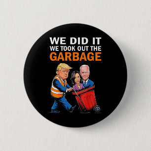 Bóton Redondo 5.08cm Nós Conseguimos Tirar A Garbyge Trump Ganhou 2024