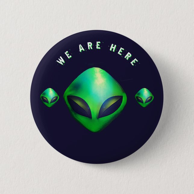 Bóton Redondo 5.08cm "Nós Estamos Aqui" cabeça de Alien Verde (Frente)