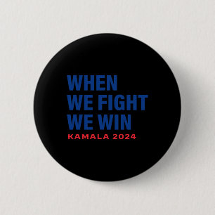 Bóton Redondo 5.08cm Nós Lutamos Para Ganhar Kamala Harris Para O Presi