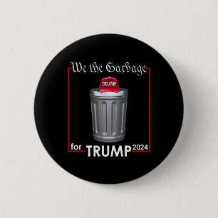 Bóton Redondo 5.08cm Nós, O Garbyge Para Trump 2024 Engraçado Garge Man