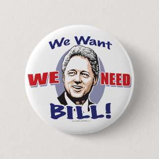 Bóton Redondo 5.08cm Nós queremos-nos precisamos o botão de Bill