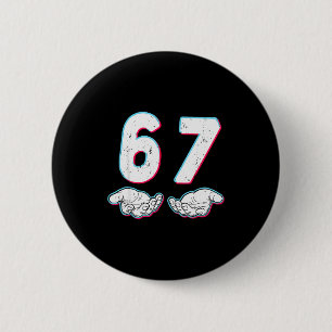 Bóton Redondo 5.08cm Número 67 Seis Sete Correspondente 6 7 Meme 6-7 Ha