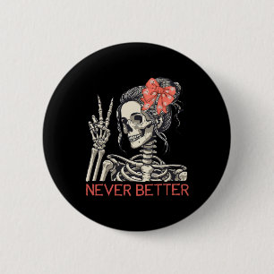 Bóton Redondo 5.08cm Nunca Melhor Esqueleto Halloween Skull Mãe Mensage
