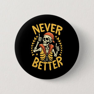 Bóton Redondo 5.08cm Nunca Melhor Skeleton Skeleton Halloween