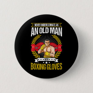 Bóton Redondo 5.08cm Nunca Subestime Um Velho Com Luvas De Boxing