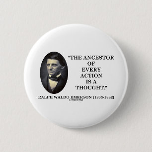 Bóton Redondo 5.08cm O antepassado de cada ação é um pensamento