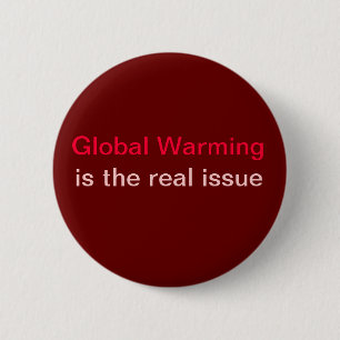 Bóton Redondo 5.08cm o aquecimento global é a edição real