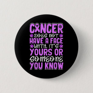 Bóton Redondo 5.08cm O cancer não tem rosto até...