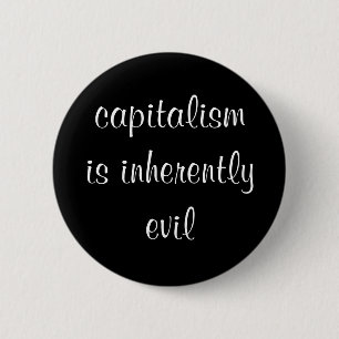 Bóton Redondo 5.08cm O capitalismo é botão inerente mau