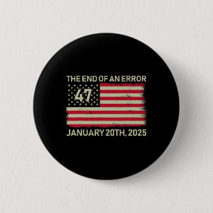 Bóton Redondo 5.08cm O Fim De Um Erro 20 De Janeiro De 2025 Trump Inaug