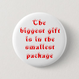 Bóton Redondo 5.08cm O maior presente está no menor botão de pacote