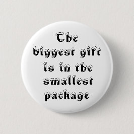 Bóton Redondo 5.08cm O maior presente está no menor botão de pacote