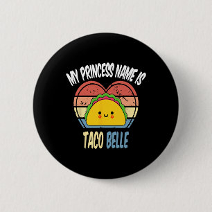 Bóton Redondo 5.08cm O Nome Da Minha Princesa É Taco Belle Divertido Ci