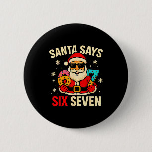 Bóton Redondo 5.08cm O Papai Noel Diz Seis Sete Funny 67 Meme Natal Men
