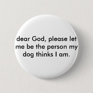 Bóton Redondo 5.08cm O PIN deixou-me ser a pessoa que meu cão pensa I