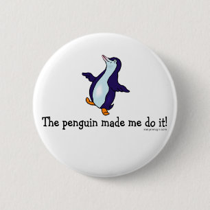 Bóton Redondo 5.08cm O pinguim fez-me fazê-lo!