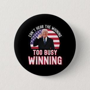 Bóton Redondo 5.08cm O presidente Trump não consegue ouvir as lamúrias,