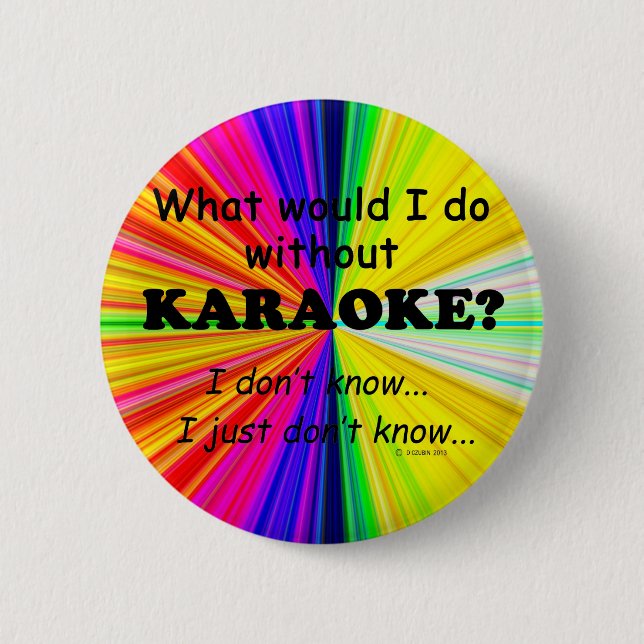 Bóton Redondo 5.08cm O Que Eu Faria, Karaoke? (Frente)