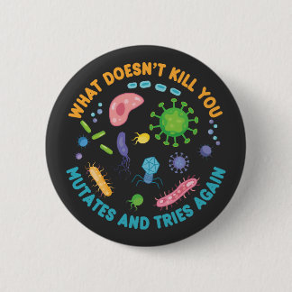 Bóton Redondo 5.08cm O que não te Matar, você muda e tenta de novo