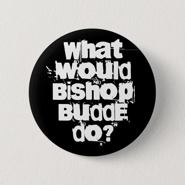Bóton Redondo 5.08cm O que o Bishop Budde faria (Frente)