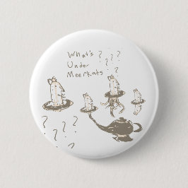 Bóton Redondo 5.08cm O Que Sob Meerkats