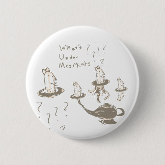 Bóton Redondo 5.08cm O Que Sob Meerkats