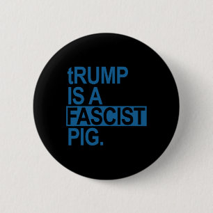 Bóton Redondo 5.08cm O Rei das Fraldas Trump É Um Porco Fascista (Aço A