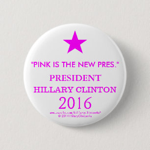 BÓTON REDONDO 5.08CM O ROSA É O PRESIDENTE NOVO HILLARY CLINTON DE PRE