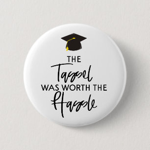 Bóton Redondo 5.08cm O Tassel Valia A Pena Com O Presente De Graduação