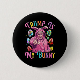 Bóton Redondo 5.08cm O Trump É Meu Ovos De Primavera De Coelhinho Que F